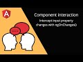 Angular Component interaction - ngOnChanges()