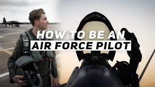 Want to be an Air Force Pilot? This is How You Do It