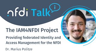 NFDITalk (6 May 2024): IAM4NFDI - Providing federated Identity and Access Manage