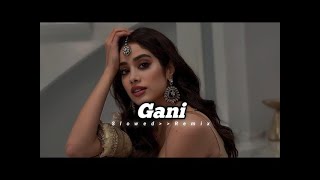 Gani Lofi Song | Slowed+Reverb Song And Music Bollywood Song And Panjabi Song And Romantic Song
