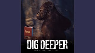 Dig Deeper (feat. Alpha)