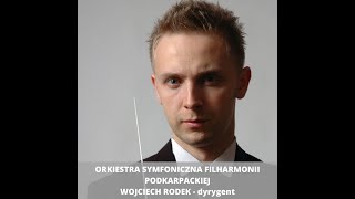 59. Muzyczny Festiwal w Łańcucie, Wojciech Rodek i Orkiestra Symfoniczna Filharmonii Podkarpackiej