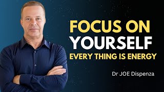 Focus on Yourself And Shift Your Energy. | The Most Powerful Speech By Dr Joe Dispenza |