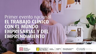 Primer evento nacional: El trabajo clínico con el mundo empresarial y del emprendimiento