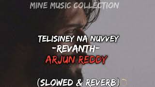 Telisiney naa nuvvey (Slowed & Reverb) Mine Music Collection