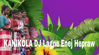 KANIKOLA DJ Lagne Enej Hepraw 2024 | New Santali Video 2024 @SermaipilPorducton