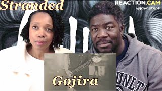 Gojira -Stranded (Reaction!!!)