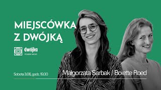 Miejscówka z Dwójką - Małgorzata Sarbak / Bolette Roed