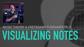 Music Theory & Fretboard Fundamentals Course Preview - Visualizing Notes