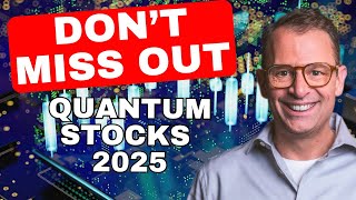 5 Quantum Stocks to WATCH in 2025