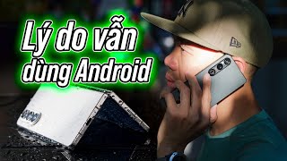 Lý do cuhiep vẫn xài nhiều điện thoại Android