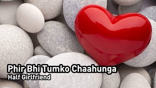 Phir Bhi Tumko Chaahunga (Half Girlfriend) Piano Instrumental