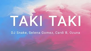 TAKI TAKI - DJ Snake, Selena Gomez, Cardi B, Ozuna