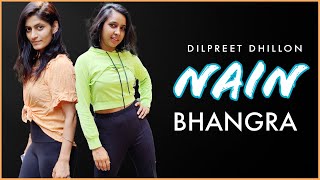 Nain - Dance Cover | Dilpreet Dhillon , Mehar Vaani | The Nachania | Latest Punjabi Song 2022