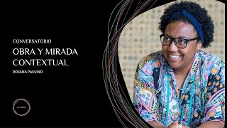 OBRA Y MIRADA CONTEXTUAL - ROSANA PAULINO | SAyD 2020 - Antídoto | FAD