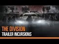 The Division - Trailer Incursions