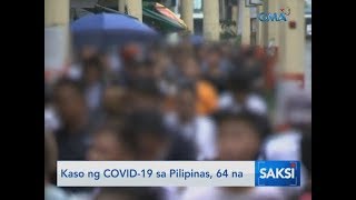 Saksi: Kaso ng COVID-19 sa Pilipinas, 64 na