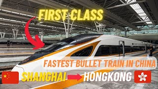 Riding FIRST CLASS on CHINA's FASTEST BULLET TRAIN (Shanghai - Hong Kong)