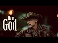 He Is God