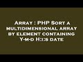 Array : PHP Sort a multidimensional array by element containing Y-m-d H:i:s date