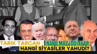 Tarık Tarcan'dan inanılmaz iddialar