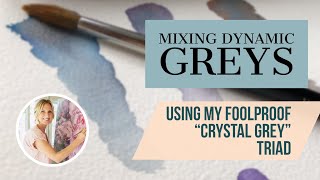 HOW TO: Mixing DYNAMIC GREYS in Watercolor