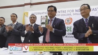 PYLLAIT U CONRAD SANGMA ÏA KA KOT BA PYNMIH DA KA SYNOD COLLEGE