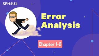 Grade 12 University Physics 1.2 - Error Analysis