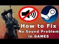 HOW TO FIX SOUND PROBLEM IN STEAM GAMES (100% SOLVED)