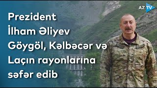 Prezident İlham Əliyev Göygöl, Kəlbəcər və Laçın rayonlarına səfər edib