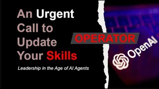 OPERATOR: An Urgent Call to Update Your Skills