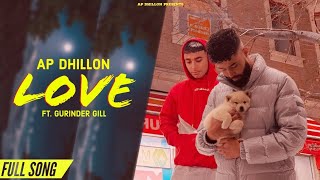 AP Dhillon - Love (Official Video) Gurinder Gill | Brown Munde | New Punjabi Songs 2021