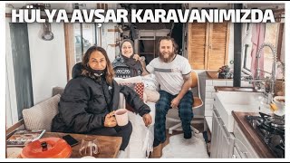 HÜLYA AVŞAR KARAVANIMIZA NASIL GELDİ? NASIL TANIŞTIK? UZAYA SÜRPRİZ KONUK! HELLO PEOPLE VANLIFE EP.8