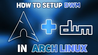 How to install DWM on Arch Linux: Complete Beginner’s Guide