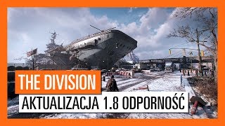 Tom Clancy's The Division - Darmowa Aktualizacja 1.8 Odporność