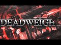 DEADWEIGHT - BY BUBBLYWAFFLE  // M3