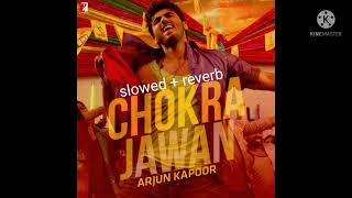 Chokra jawaan re... ! lofi-slowed+reverb / lofi lyrics present
