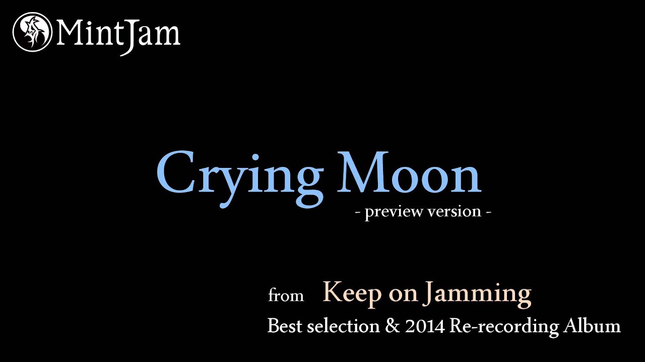 Crying Moon 2014 Re Recording Version Mintjam Chords Chordify