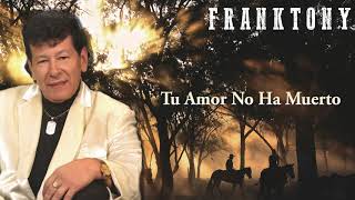 Franktony - Tu Amor No Ha Muerto (Audio Oficial)