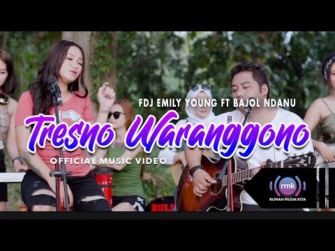 Download Lagu FDJ Emily Young Tresno Waranggono Ft. Bajol Ndanu Mp3