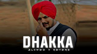 Dhakka [ Slowed + Reverb ] Sidhu Moose Wala | Afsana Khan | Rated LoFi