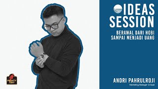 Ideas Session - Trick Uvisual Untuk Merubah Hobby Hingga Menjadi Bisnis (Andri Pahrulroji)