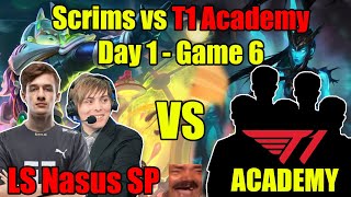 Nemesis and LS Scrims vs T1 Academy Day 1 - Game 6 | LS invented Nasus SP to counter Kalista AD