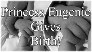 Princess Eugenie Gives Birth To Baby BOY 8lb 1oz! Shares Photograph!