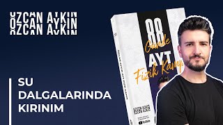 Su Dalgalarında Kırınım | Dalga Mekaniği | 88 Günde AYT Fizik Kampı | 49. Gün