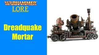 Warhammer Fantasy Lore: Dreadquake Mortar