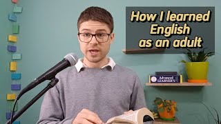 How I learned English as an adult in my 20s by myself