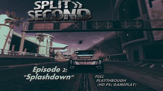 Split Second - Episode 2: Splashdown - 100% Playthrough - No Commentary (HD PS3 Gameplay)