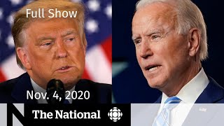 CBC News: The National | U.S. election too close to call | Nov. 4, 2020