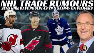 NHL Trade Rumours - Leafs, Sens, Canes & Devils + Sens Hire Dave Poulin & WJC Recap